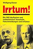 Produkt-Bild: Irrtum! - Die 500 h&auml;ufigsten und verbreitetsten Vorurteile, Falschmeldungen und Irrt&uuml;mer