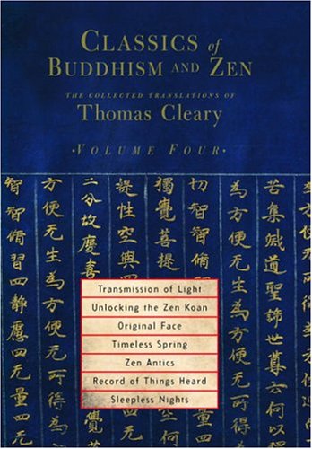 Classics of Buddhism and Zen, Volume 4: The Collected Translations of Thomas Cleary (Classics of Buddhism and Zen)