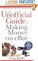 The Unofficial Guide to Making Money on eBay (Unofficial Guides)