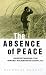 Books : The Absence of Peace: Understanding the Israeli-Palestinian Conflict