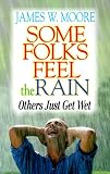 Some Folks Feel the Rain: Others Just Get Wet