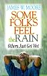 Some Folks Feel the Rain: Others Just Get Wet