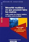 Revue La Documentation Française  / Sécurité routière : ce que peuvent faire les maires : Lutte contre les risques routiers en milieu rural et urbain (1Cédérom)