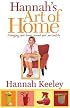 Hannah's Art of Home: Managing Your Home Around Your Personality (Capital Lifestyles)
