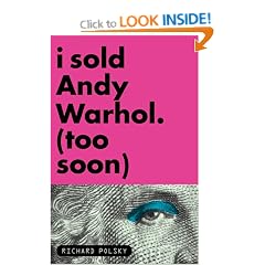 I Sold Andy Warhol (Too Soon)