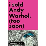 I Sold Andy Warhol (Too Soon)