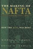 The Making of Nafta: How the Deal Was Done