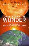 Das f&uuml;nfte Wunder - Auf der Suche nach dem Ursprung des Lebens - Paul Davies