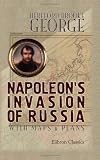 Napoleon's Invasion of Russia: With Maps and Plans
