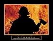 Courage ??? One Fireman, Motivational Poster