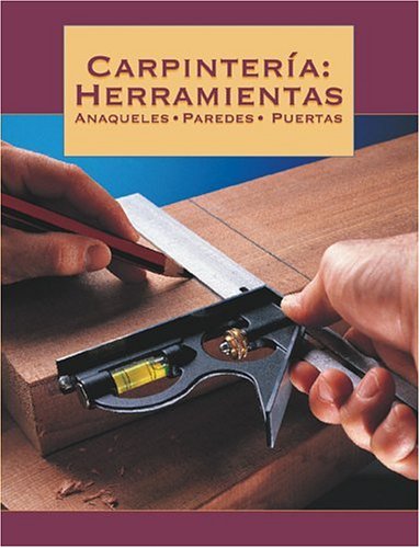 Carpinteria: Herramientas, Anaqueles, Paredes, Puertas (Spanish Edition)
