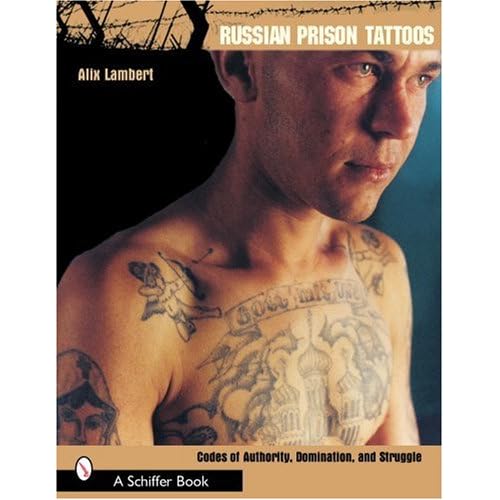 russian tattoos. Russian Prison Tattoos: Codes of Authority, Domination, and Struggle