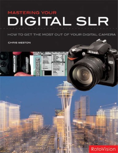 Childrens Toyshop  Books : Mastering Your Digital SLR: How to Get the Most Out of Your Digital Camera