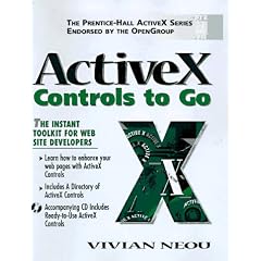 ActiveX Controls to Go: Instant Toolkit for Web Site Developers (Prentice-Hall ActiveX)