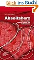 Abseitsherz: Wie mein Herz weinen, tanzen und lachen lernte