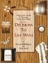 A Practical Guide To Building Your New Home:  Decisions To Live With