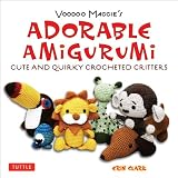 Voodoo Maggie’s Adorable Amigurumi―Cute And Quirky Crocheted Critters