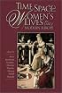 Time, Space, and Women's Lives in Early Modern Europe (Sixteenth Century Essays & Studies)