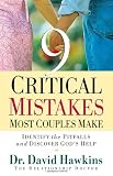 Nine Critical Mistakes Most Couples Make: Identify the Pitfalls and Discover God's Help
