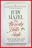 The Beverly Hills Style: How to Be the Star in Your Own Life