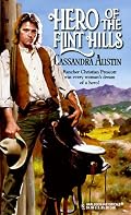 Hero Of The Flint Hills (Harlequin Historicals, No 397)