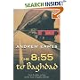 The 8:55 to Baghdad: From London to Iraq on the Trail of Agatha Christie and the Orient Express