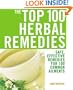 The Top 100 Herbal Remedies: Safe, Effective Remedies for 100 Common Ailments (The Top 100 Recipes Series)