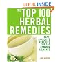 The Top 100 Herbal Remedies: Safe, Effective Remedies for 100 Common Ailments