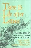  : There Is Life After Lettuce: Delicious Recipes for Heart Patients, Diabetics, Dieters, and Everyone Else
