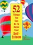 52 Things You Can Do to Raise Your Self-Esteem