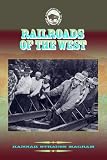 Railroads of the West (The American West)