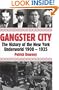 Gangster City: The History of the New York Underworld 1900-1935