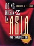 Doing Business in Asia: The Complete Guide (2nd ed) (Jossey=bass Business and Management Series)