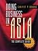 Book Doing Business in Asia: The Complete Guide (2nd ed) (Jossey=bass Business and Management Series)