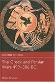 The Greek and Persian Wars 499-386 BC (Essential Histories)