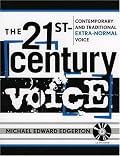 The 21st Century Voice: Contemporary and Traditional Extra-Normal Voice (New Instrumentation)