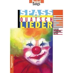 Spass- und Quatschlieder: Scherz, Stimmung, Satire. Mit Anleitung f�r Gitarre und Akkordeon