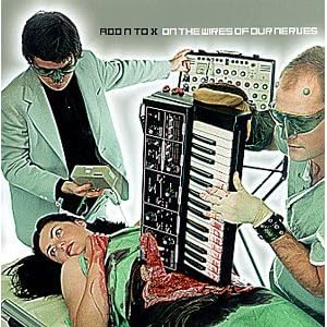 On the Wires of Our Nerves by Add N to X (Audio CD - 1998)