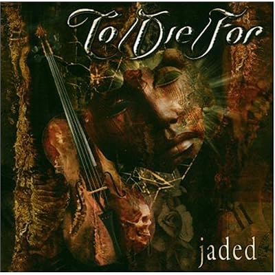 To Die For-Jaded