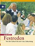 Festreden: Von der Geburt bis zum 100 - Geburtstag - Gerald Drews