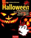 Halloween. Kost&uuml;me und Masken, Raum- und Tischdekoration, Rezepte und Spiele, Ideen f&uuml;r Mottofeste.