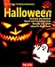 Halloween. Kostüme und Masken, Raum- und Tischdekoration, Rezepte und Spiele, Ideen für Mottofeste.