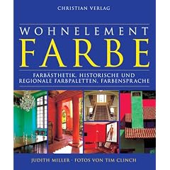 Wohnelement Farbe. Farb�sthetik, historische und regionale Farbpaletten, Farbensprache.