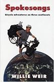 Spokesongs: Bicycle Adventures on Three Continents [Hardcover]