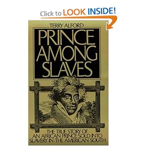 Prince among Slaves: The True Story of an African Prince Sold Into Slavery in the American South