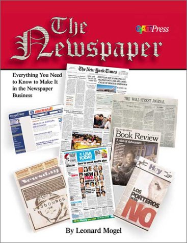 The Newspaper: Everything You Need To Know To Make It in the Newspaper Business