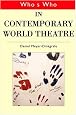 Who's Who in Contemporary World Theatre (Who's Who) (Who's Who Series)