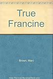 The true Francine