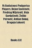 FK Budu Nost Podgorica Players: Dejan Savi Evi, Predrag Mijatovi, Vojo Garda Evi, Eljko Petrovi, Ardian Okaj, Dragoje Lekovi-