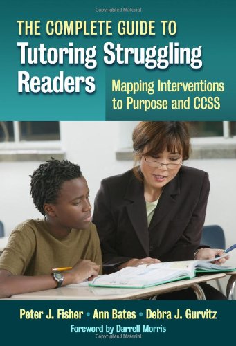 The Complete Guide to Tutoring Struggling Readers―Mapping Interventions to Purpose and CCSS